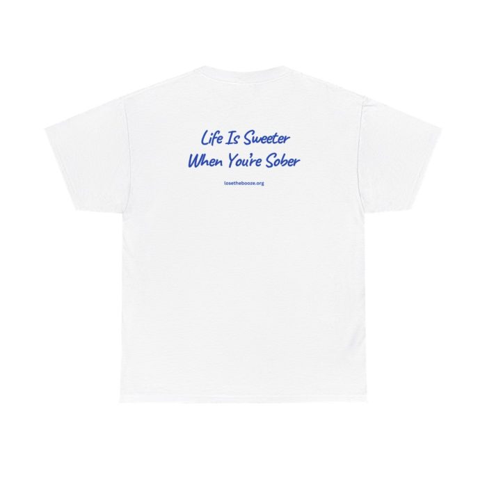 Life Is Sweeter When You're Sober T-Shirt - Image 3