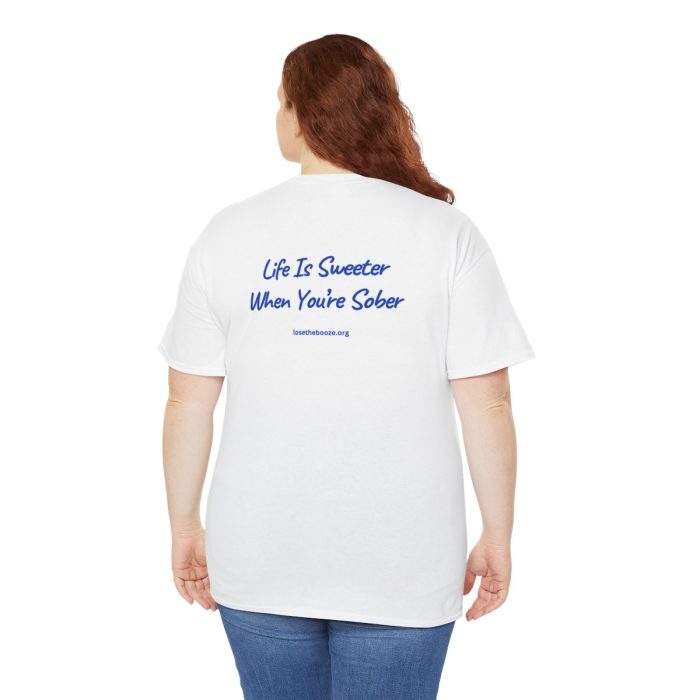 Life Is Sweeter When You're Sober T-Shirt - Image 5